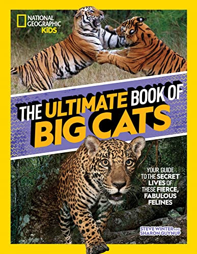 The Ultimate Book of Big Cats: Your guide to