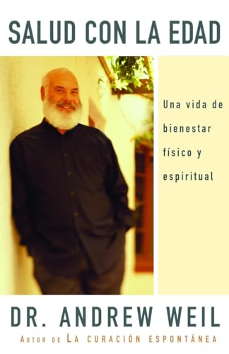 Salud con la edad / Healthy Aging: Una vida de bienestar fsico y espiritual [Paperback]