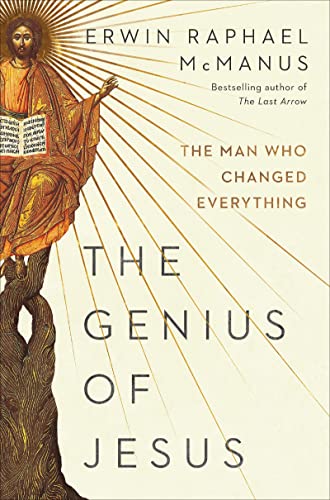 The Genius of Jesus: The Man Who Changed Everything [Hardcover]