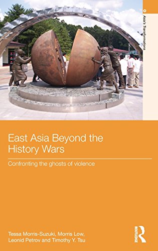 East Asia Beyond the History Wars Confronting the Ghosts of Violence [Hardcover]