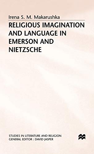 Religious Imagination and Language in Emerson and Nietzsche [Hardcover]