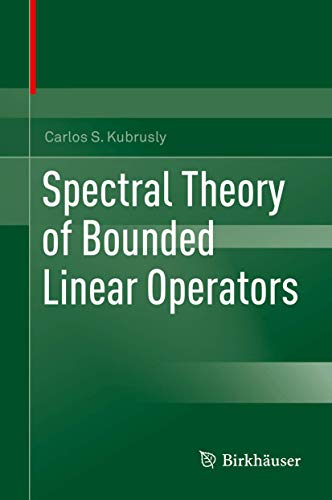 Spectral Theory of Bounded Linear Operators [Hardcover]