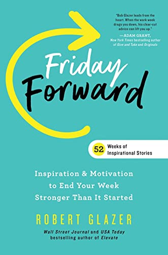 Friday Forward: Inspiration & Motivation to End Your Week Stronger Than It S [Hardcover]