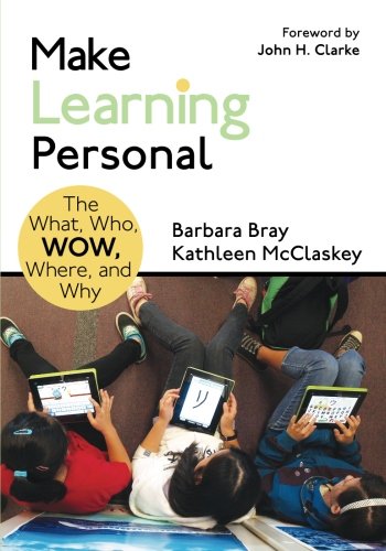 Make Learning Personal: The What, Who, WOW, Where, and Why [Paperback]