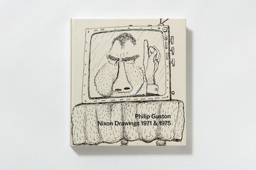 Philip Guston: Nixon Drawings: 1971 & 197