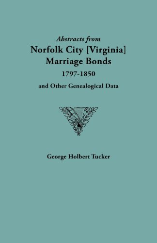 Abstracts From Norfolk City Marriage Bonds [1797-1850] [Paperback]