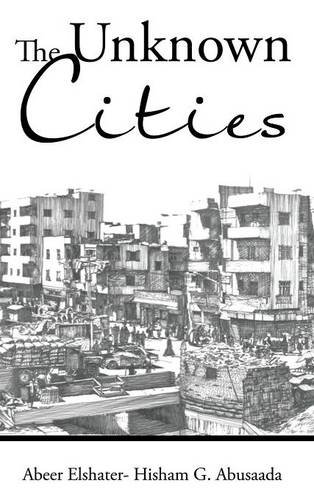 The Unknon Cities From Loss Of Hope To Well-Being [and] Self-Satisfaction [Hardcover]