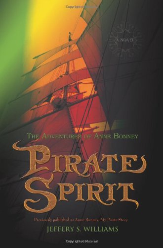 Pirate Spirit The Adventures Of Anne Bonney [Paperback]