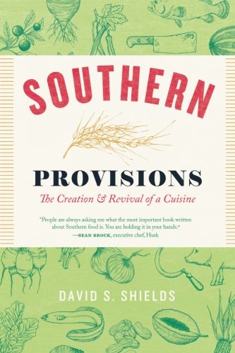 Southern Provisions The Creation and Revival of a Cuisine [Paperback]