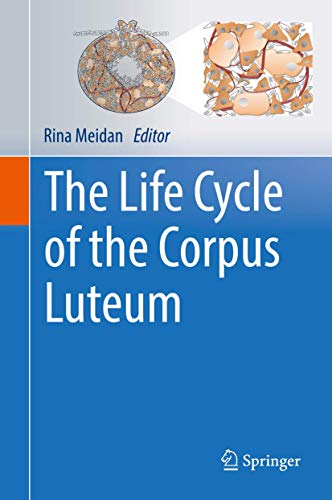 The Life Cycle of the Corpus Luteum [Hardcover]