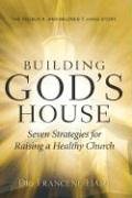 Building God's House  Seven Strategies for Raising a Healthy Church [Paperback]