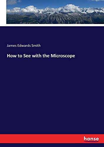 Ho to See ith the Microscope [Paperback]