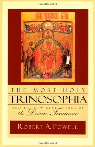 The Most Holy Trinosophia  The Ne Revelation Of The Divine Feminine [Paperback]