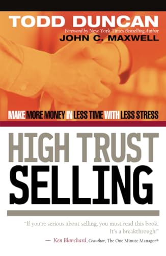 High Trust Selling: Make More Money in Less Time with Less Stress [Paperback]