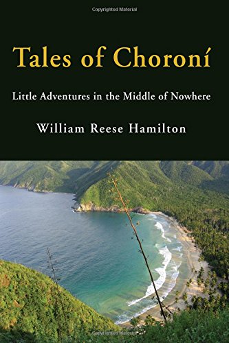 Tales Of Choroni Little Adventures In The Middle Of Nohere [Paperback]