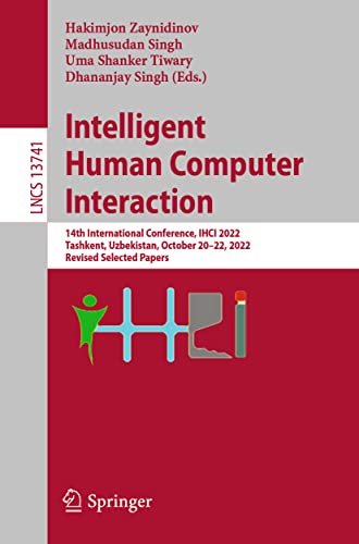 Intelligent Human Computer Interaction: 14th International Conference, IHCI 2022 [Paperback]