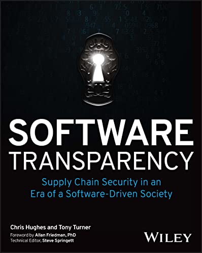 Software Transparency: Supply Chain Security in an Era of a Software-Driven Soci [Paperback]