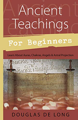 Ancient Teachings For Beginners: Learn About