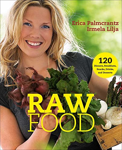 Raw Food: 120 Dinners, Breakfasts, Snacks, Dr