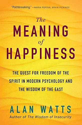 The Meaning of Happiness: The Quest for Freed