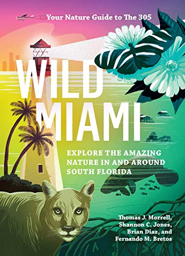 Wild Miami: Explore the Amazing Nature in and