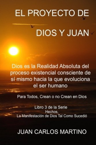 El Proyecto De Dios Y Juan Dios Es La Realidad Absoluta Del Proceso Existencial [Paperback]