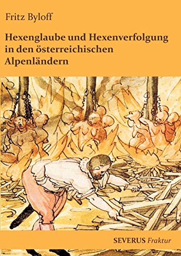 Hexenglaube Und Hexenverfolgung In Den sterreichischen Alpenlndern (german Edi [Paperback]