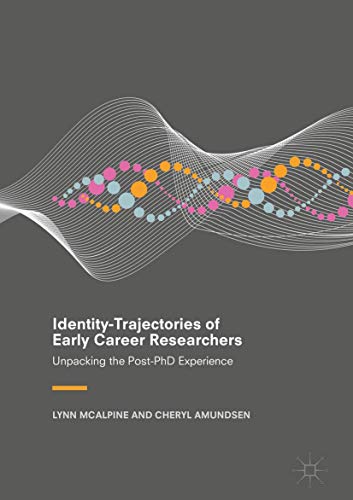 Identity-Trajectories of Early Career Researchers Unpacking the Post-PhD Experi [Hardcover]