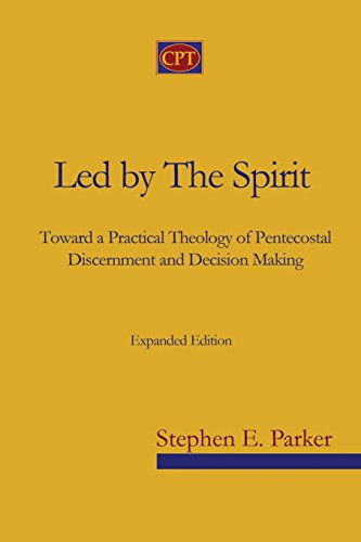 Led By The Spirit Toard A Practical Theology Of Pentecostal Discernment And De [Paperback]