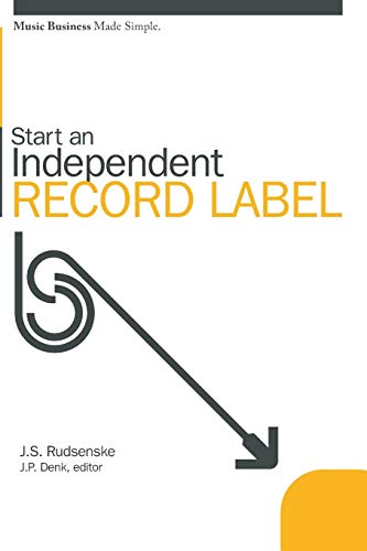 Music Business Made Simple Start An Independent Record Label (music Business Ma [Paperback]