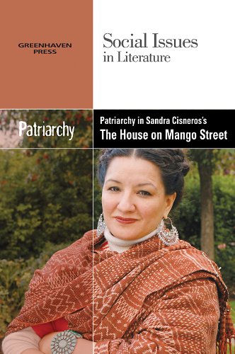 Patriarchy In Sandra Cisneros's The House On Mango Street (social Issues In Lite [Paperback]