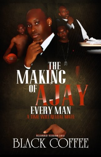 The Making Of Ajay-Every Man-Reloaded, A Time Will Reveal Novel The Making Of A [Paperback]