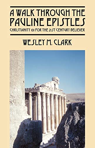 Walk Through the Pauline Epistles  Christianity 101 for the 21st Century Believ [Paperback]