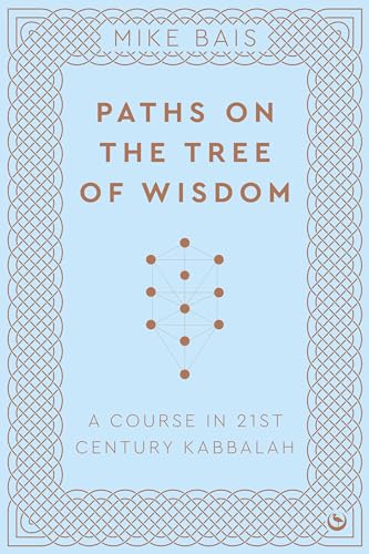 Paths on the Tree of Wisdom: A Course in 21st Century Kabbalah [Paperback]