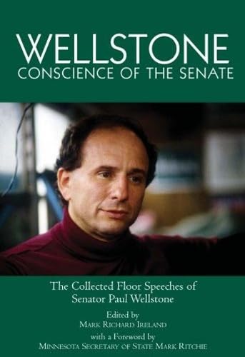 Wellstone, Conscience of the Senate: the Collected Floor Speeches of Senator Pau [Paperback]