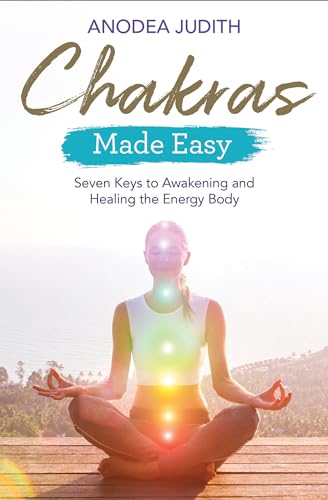 Chakras Made Easy: Seven Keys to Awakening and Healing the Energy Body [Paperback]