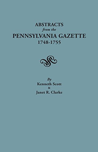 Abstracts From The Pennsylvania Gazette, 1748-1755 [Paperback]