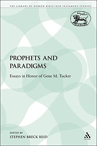 Prophets and Paradigms Essays in Honor of Gene M. Tucker [Paperback]