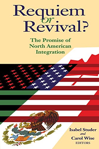 Requiem or Revival The Promise of North American Integration [Paperback]