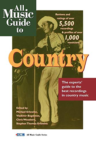 All Music Guide to Country The Experts' Guide to the Best Country Recordings [Paperback]