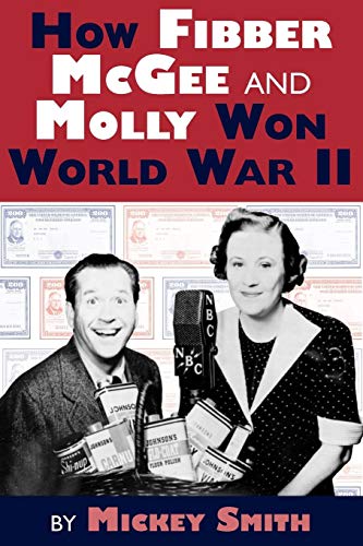 Ho Fibber Mcgee And Molly Won World War Ii [Paperback]