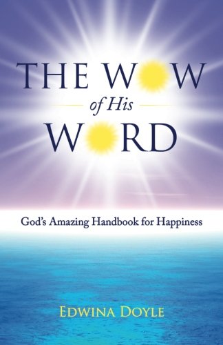 The Wo Of His Word God's Amazing Handbook For Happiness [Paperback]