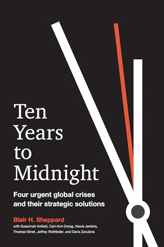 Ten Years to Midnight: Four Urgent Global Crises and Their Strategic Solutions [Hardcover]