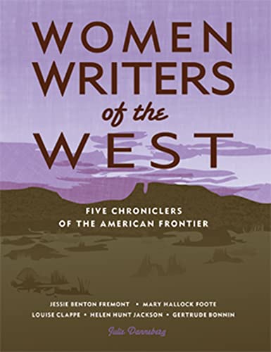 Women Writers of the West: Five Chroniclers of the Frontier [Paperback]