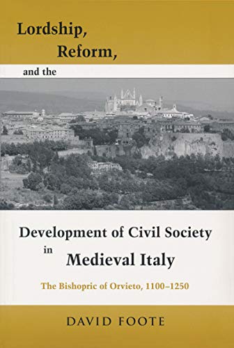 Lordship Reform And The Development Of The Bishopric Of Orvieto 1100-1250 [Hardcover]