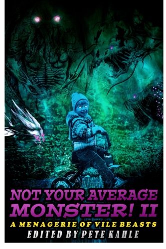 Not Your Average Monster, Vol. 2 A Menagerie Of Vile Beasts (volume 2) [Paperback]