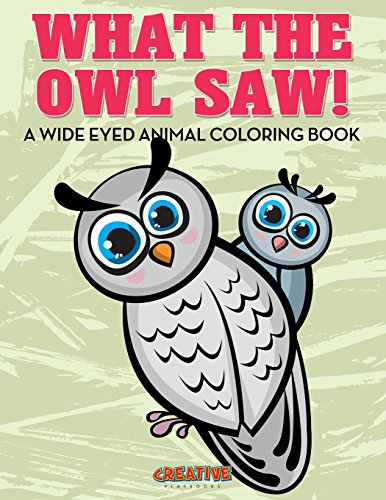 What the Ol Sa a Wide Eyed Animal Coloring Book [Paperback]