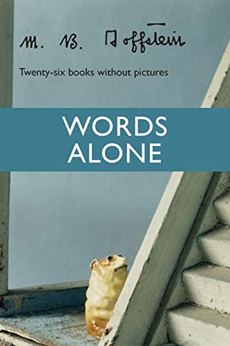 Words Alone Twenty-Six Books Without Pictures [Paperback]