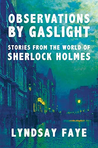 Observations by Gaslight: Stories from the World of Sherlock Holmes [Paperback]