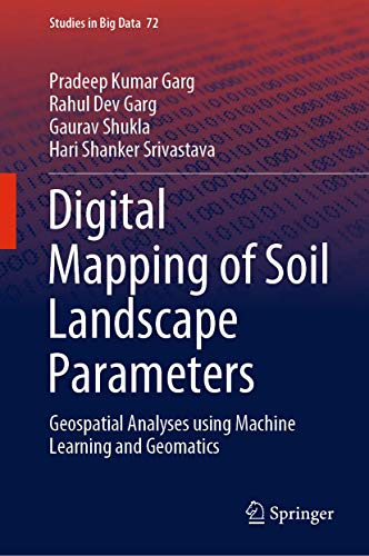 Digital Mapping of Soil Landscape Parameters: Geospatial Analyses using Machine  [Hardcover]